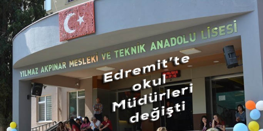 Edremit'te 16 okul müdürünün görev yeri değiştirildi