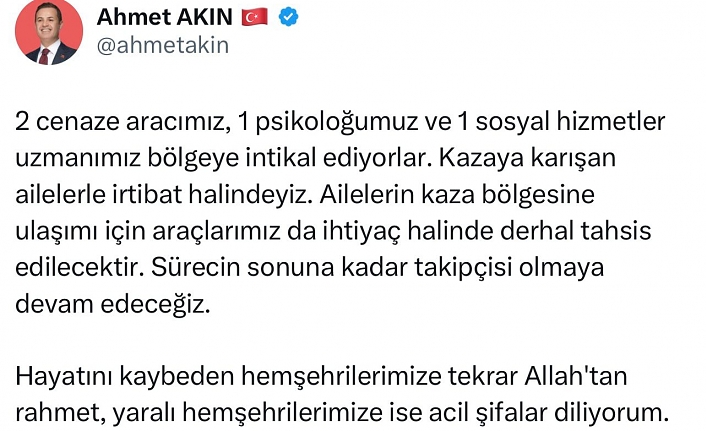 Başkan Akın: ''Ekiplerimiz kaza bölgesinde''