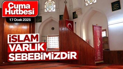 "İslam Varlık Sebebimizdir"