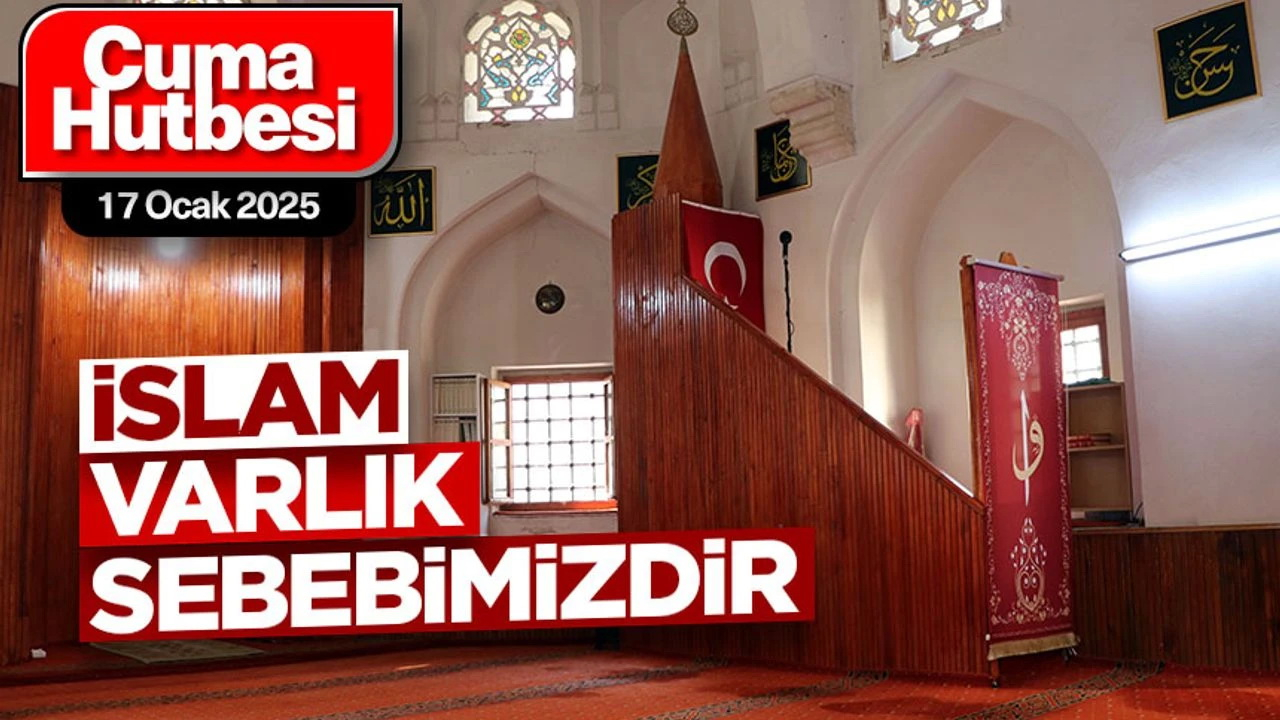 "İslam Varlık Sebebimizdir"