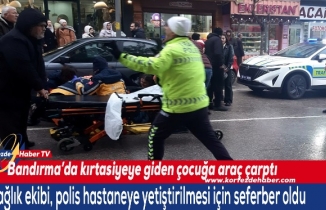 Bandırma'da otomobilin çarptığı 10 yaşındaki Enes hastaneye kaldırıldı BANDIRMA